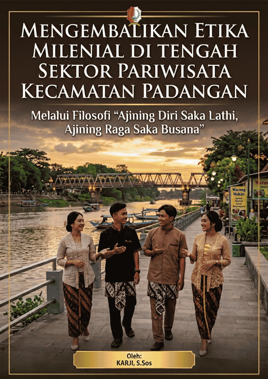 MENGEMBALIKAN ETIKA MILENIAL MELALUI FILOSOFI "AJINING DIRI SAKA LATHI, AJINING RAGA SAKA BUSANA”